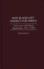 Why Blacks Left America for Africa : Interviews with Black Repatriates, 1971-1999 - Book