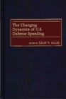 The Changing Dynamics of U.S. Defense Spending - Book