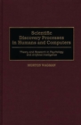 Scientific Discovery Processes in Humans and Computers : Theory and Research in Psychology and Artificial Intelligence - Book