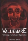 Valueware : Technology, Humanity and Organization - Book