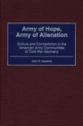Army of Hope, Army of Alienation : Culture and Contradiction in the American Army Communities of Cold War Germany - Book