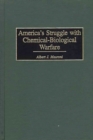 America's Struggle with Chemical-Biological Warfare - Book
