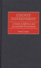 County Government : A Guide to Efficient and Accountable Government - Book
