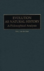 Evolution as Natural History : A Philosophical Analysis - Book