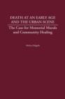 Death at an Early Age and the Urban Scene : The Case for Memorial Murals and Community Healing - Book