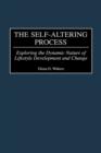 The Self-Altering Process : Exploring the Dynamic Nature of Lifestyle Development and Change - Book