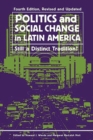 Politics and Social Change in Latin America : Still a Distinct Tradition?, 4th Edition - Book