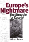 Europe's Nightmare : The Struggle for Kosovo - Book