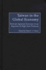 Taiwan in the Global Economy : From an Agrarian Economy to an Exporter of High-Tech Products - Book