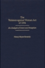 The Violence Against Women Act of 1994 : An Analysis of Intent and Perception - Book