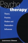 Psychotherapy : Theory, Practice, Modern and Postmodern Influences - Book