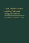 The Clinton Scandals and the Politics of Image Restoration - Book