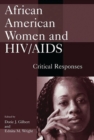 African American Women and HIV/AIDS : Critical Responses - Book