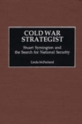Cold War Strategist : Stuart Symington and the Search for National Security - Book