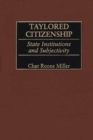 Taylored Citizenship : State Institutions and Subjectivity - Book
