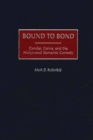 Bound to Bond : Gender, Genre, and the Hollywood Romantic Comedy - Book