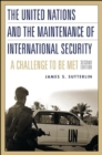 The United Nations and the Maintenance of International Security : A Challenge to be Met, 2nd Edition - Book