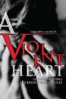 A Violent Heart : Understanding Aggressive Individuals - Book