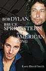 Bob Dylan, Bruce Springsteen, and American Song - Book
