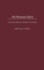 The Remnant Spirit : Conservative Reform in Mainline Protestantism - Book