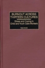 Burnout Across Thirteen Cultures : Stress and Coping in Child and Youth Care Workers - Book