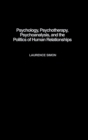 Psychology, Psychotherapy, Psychoanalysis, and the Politics of Human Relationships - Book