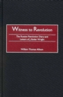 Witness to Revolution : The Russian Revolution Diary and Letters of J. Butler Wright - Book