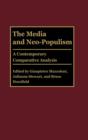 The Media and Neo-Populism : A Contemporary Comparative Analysis - Book