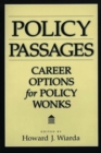 Policy Passages : Career Choices for Policy Wonks - Book