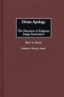 Divine Apology : The Discourse of Religious Image Restoration - Book