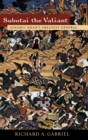 Subotai the Valiant : Genghis Khan's Greatest General - Book