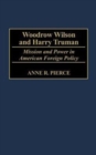 Woodrow Wilson and Harry Truman : Mission and Power in American Foreign Policy - Book