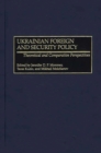 Ukrainian Foreign and Security Policy : Theoretical and Comparative Perspectives - Book