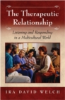 The Therapeutic Relationship : Listening and Responding in a Multicultural World - Book