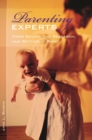 Parenting Experts : Their Advice, the Research, and Getting It Right - Book