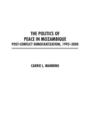The Politics of Peace in Mozambique : Post-Conflict Democratization, 1992-2000 - Book