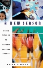 A New Season : Using Title IX to Reform College Sports - Book