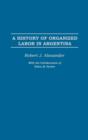 A History of Organized Labor in Argentina - Book