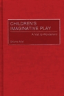 Children's Imaginative Play : A Visit to Wonderland - Book