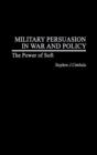 Military Persuasion in War and Policy : The Power of Soft - Book