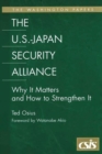 The U.S.-Japan Security Alliance : Why it Matters and How to Strengthen it - Book