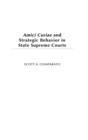Amici Curiae and Strategic Behavior in State Supreme Courts - Book