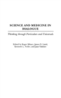 Science and Medicine in Dialogue : Thinking Through Particulars and Universals - Book