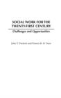 Social Work for the Twenty-first Century : Challenges and Opportunities - Book