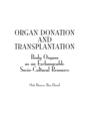 Organ Donation and Transplantation : Body Organs as an Exchangeable Socio-cultural Resource - Book