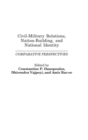 Civil-Military Relations, Nation-Building, and National Identity : Comparative Perspectives - Book