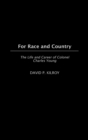 For Race and Country : The Life and Career of Colonel Charles Young - Book