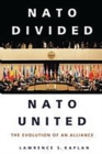 NATO Divided, NATO United : The Evolution of an Alliance - Book
