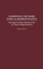 Fashioning the More Ethical Representative : The Impact of Ethics Reforms in the U.S. House of Representatives - Book