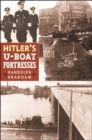 Hitler's U-Boat Fortresses - Book